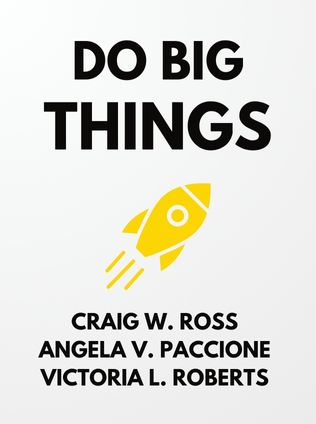 Do Big Things by Craig W. Ross, Angela V. Paccione, Victoria L. Roberts - Book Cover
