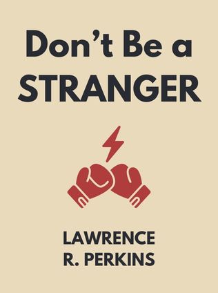 Don’t Be a Stranger by Lawrence R. Perkins - Book Cover