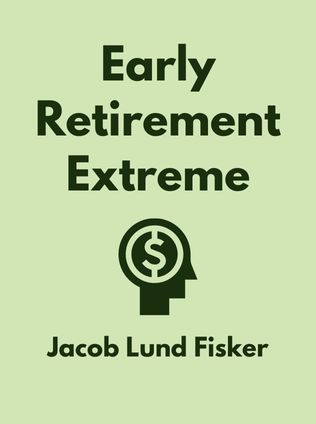Early Retirement Extreme by Jacob Lund Fisker - Book Cover
