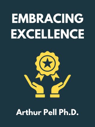 Embracing Excellence by Arthur Pell Ph.D., - Book Cover