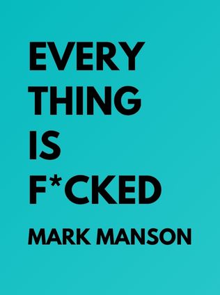 Everything Is F*cked by Mark Manson - Book Cover