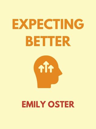 Expecting Better by Emily Oster - Book Cover