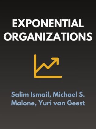 Exponential Organizations by Salim Ismail, Michael S. Malone, and Yuri van Geest - Book Cover