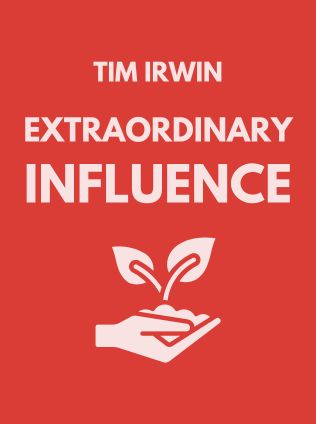 Extraordinary Influence by Tim Irwin - Book Cover