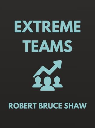 Extreme Teams by Robert Bruce Shaw - Book Cover