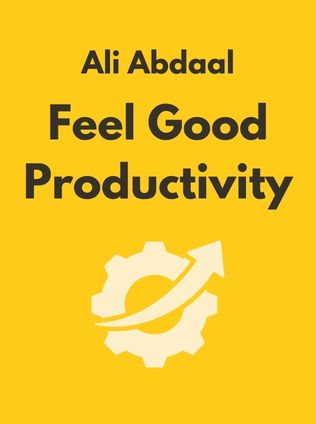 Feel-Good Productivity by Ali Abdaal - Book Cover