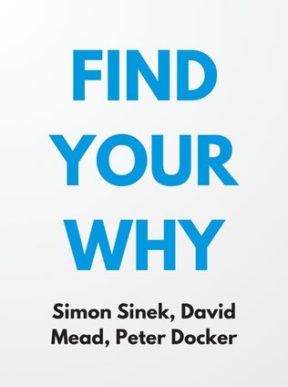 Find Your Why by Simon Sinek, David Mead, and Peter Docker - Book Cover