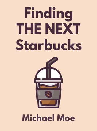 Finding the Next Starbucks by Michael Moe - Book Cover