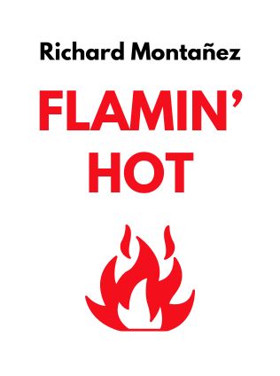 Flamin’ Hot by Richard Montañez - Book Cover