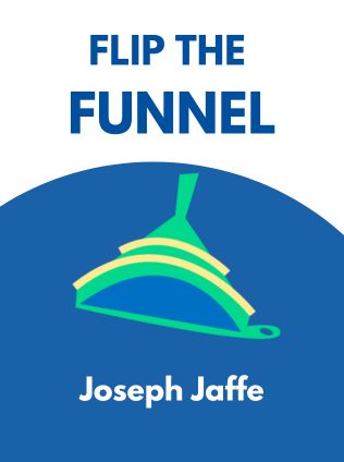 Flip the Funnel by Joseph Jaffe - Book Cover