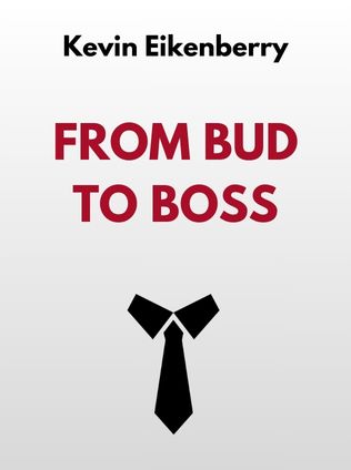 From Bud to Boss by Kevin Eikenberry, - Book Cover