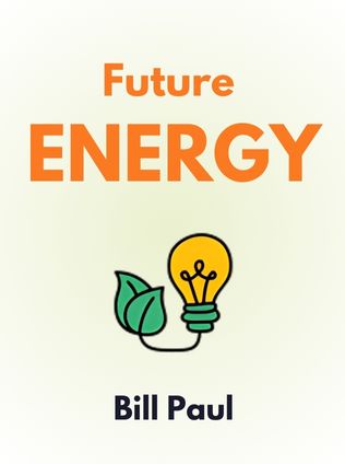 Future Energy by Bill Paul - Book Cover