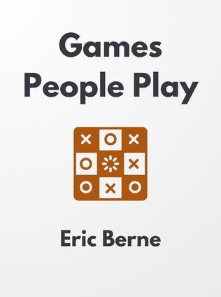 Games People Play by Eric Berne - Book Cover