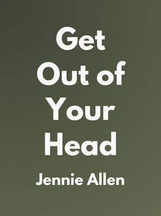 Get Out of Your Head by Jennie Allen - Book Cover