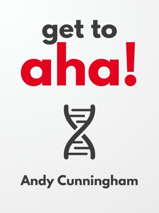 Get to Aha! by Andy Cunningham - Book Cover
