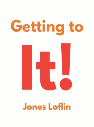 Getting to It! by Jones Loflin, - Book Cover