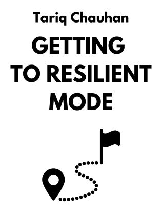 Getting to Resilient Mode by Tariq Chauhan - Book Cover