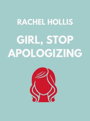 Girl, Stop Apologizing by Rachel Hollis - Book Cover