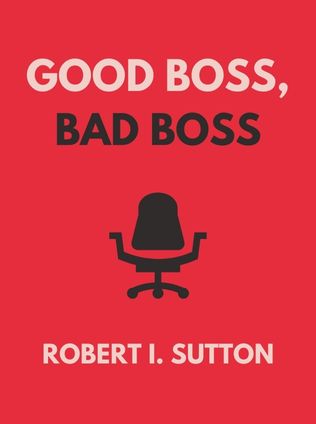 Good Boss, Bad Boss by Robert I. Sutton - Book Cover