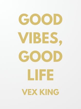 Good Vibes, Good Life by Vex King - Book Cover