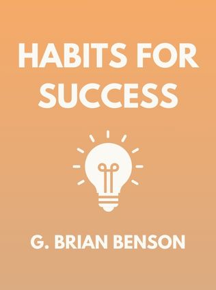 Habits for Success by G. Brian Benson - Book Cover