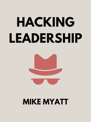 Hacking Leadership by Mike Myatt - Book Cover