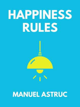 Happiness Rules by Manuel Astruc - Book Cover