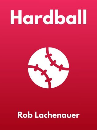 Hardball by Rob Lachenauer, - Book Cover