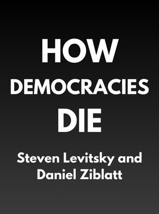 How Democracies Die by Steven Levitsky and Daniel Ziblatt - Book Cover
