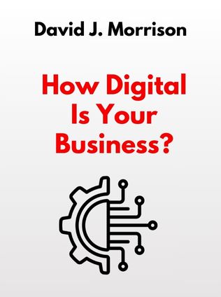 How Digital Is Your Business? by David J. Morrison, - Book Cover