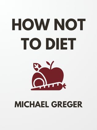 How Not to Diet by Michael Greger - Book Cover