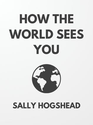 How the World Sees You by Sally Hogshead - Book Cover