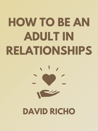 How to Be an Adult in Relationships by David Richo - Book Cover