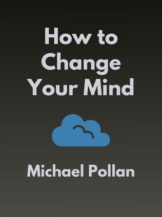 How to Change Your Mind by Michael Pollan - Book Cover