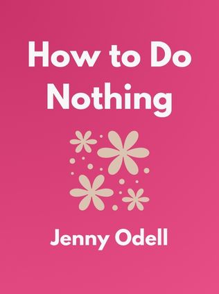 How to Do Nothing by Jenny Odell - Book Cover