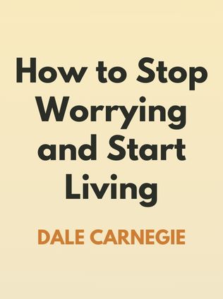 How to Stop Worrying and Start Living by Dale Carnegie - Book Cover