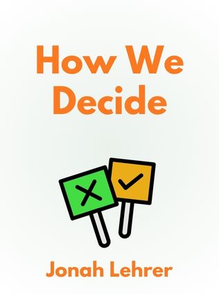 How We Decide by Jonah Lehrer - Book Cover