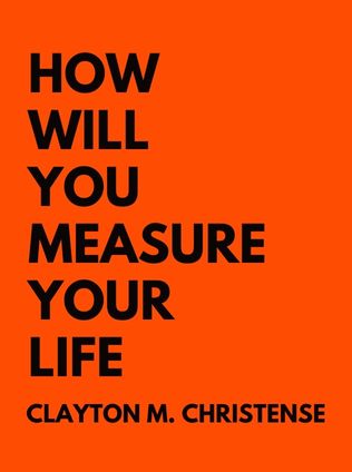 How Will You Measure Your Life by Clayton M. Christensen, - Book Cover