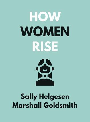 How Women Rise by Sally Helgesen and Marshall Goldsmith - Book Cover