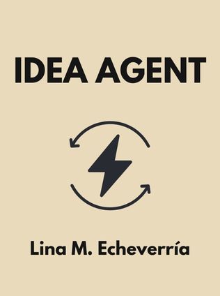 Idea Agent by Lina M. Echeverría - Book Cover