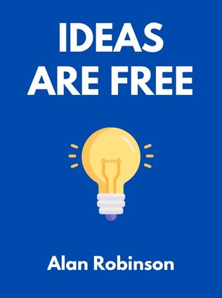 Ideas Are Free by Alan Robinson, - Book Cover