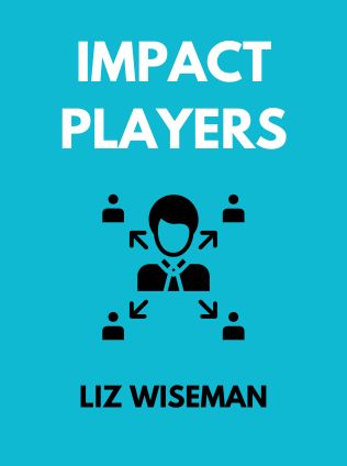 Impact Players by Liz Wiseman - Book Cover