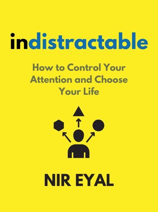 Indistractable by Nir Eyal - Book Cover