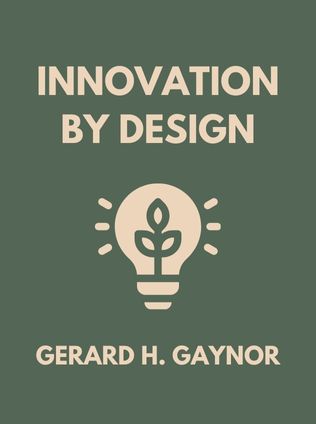 Innovation by Design by Gerard H. Gaynor - Book Cover