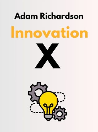 Innovation X by Adam Richardson - Book Cover