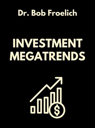 Investment MegaTrends by Dr. Bob Froelich - Book Cover