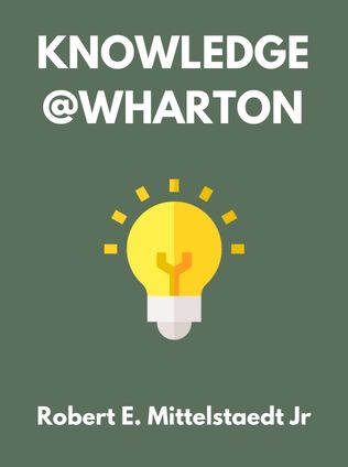 Knowledge@Wharton by Robert E. Mittelstaedt Jr., - Book Cover