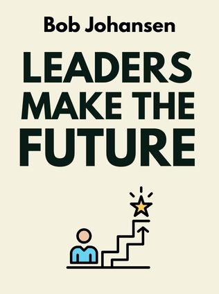 Leaders Make the Future by Bob Johansen - Book Cover