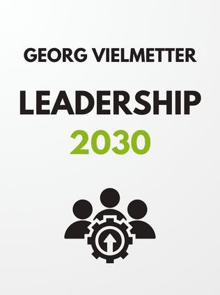 Leadership 2030 by Georg Vielmetter, - Book Cover