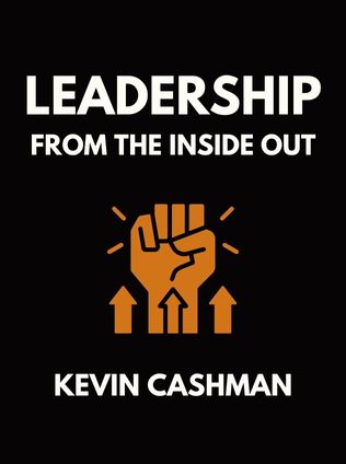 Leadership from the Inside Out by Kevin Cashman - Book Cover